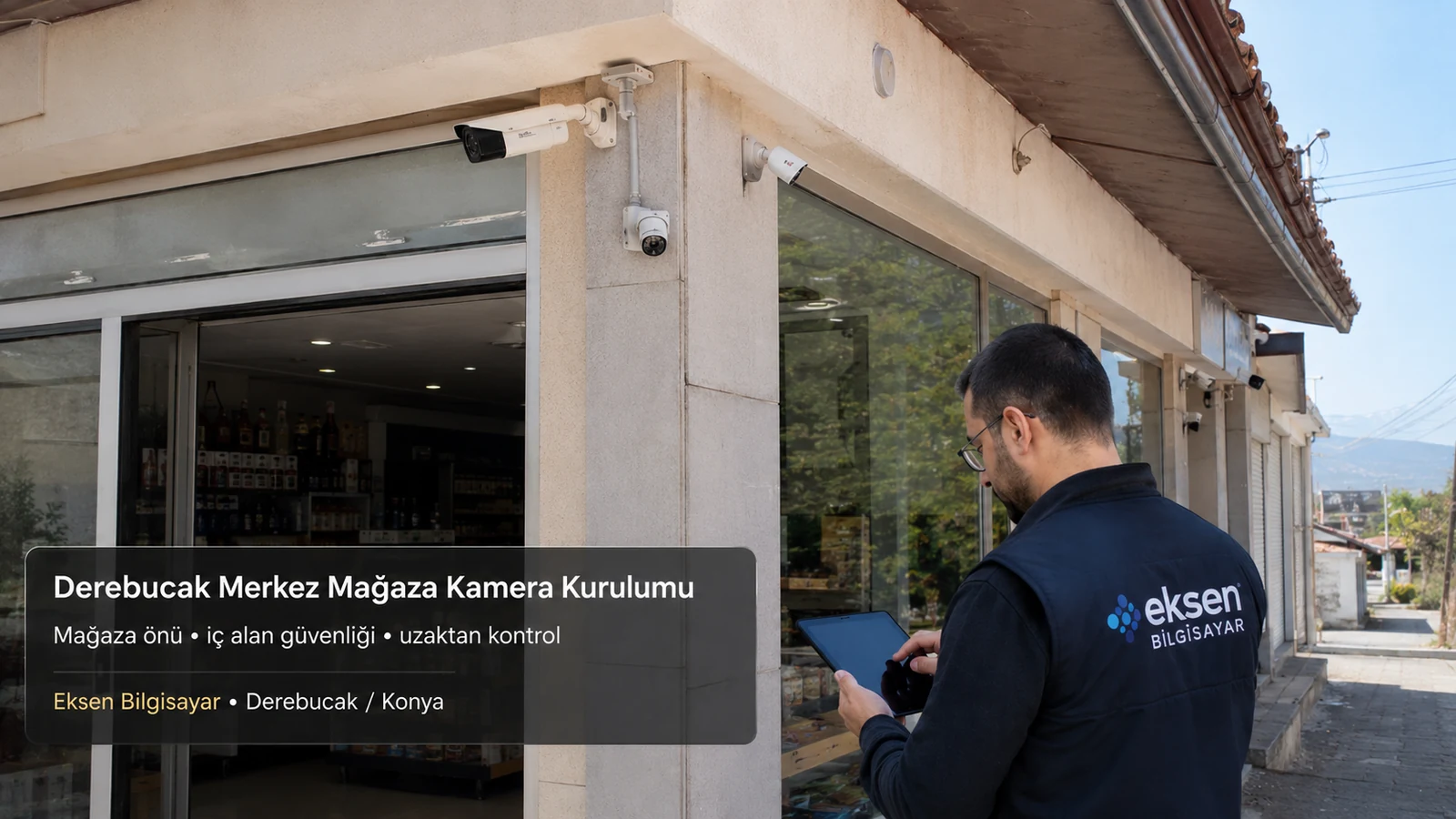 Derebucak Merkez Mağaza Kamera Kurulumu